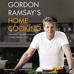 Gordon Ramsay's Home Cooking: Everything You Need to Know to Make Fabulous Food